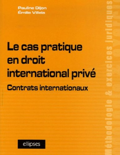 Le cas pratique en droit international privé : contrats internationaux