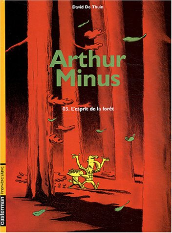 Arthur Minus. Vol. 3. L'esprit de la forêt