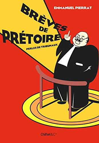 Brèves de prétoire : perles de tribunaux