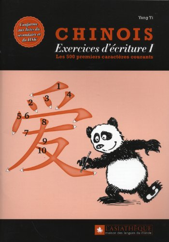 Chinois : exercices d'écriture. Vol. 1. Les 500 premiers caractères courants