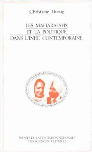 Les Maharajahs et la politique dans l'Inde contemporaine