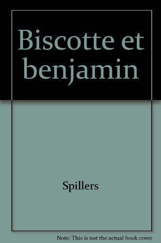 Biscotte et Benjamin. Vol. 1. Biscotte et Benjamin
