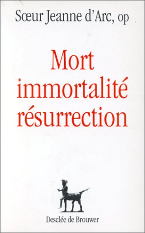Mort, immortalité, résurrection : étude biblique