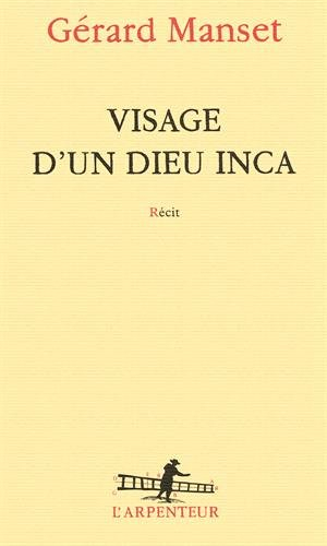 Visage d'un dieu inca : récit