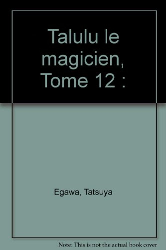 Talulu le magicien. Vol. 12. Le dernier combat de Honmaru !!!