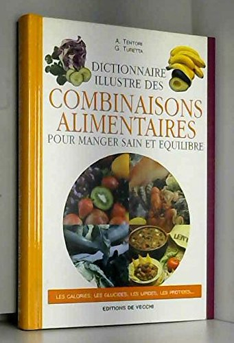 Dictionnaire illustré des combinaisons alimentaires : pour manger sain et équilibré