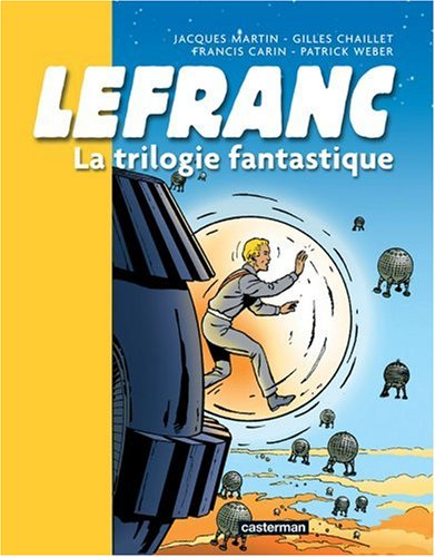 Lefranc. Vol. 2. La trilogie fantastique