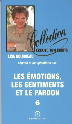 Les émotions, les sentiments, le pardon