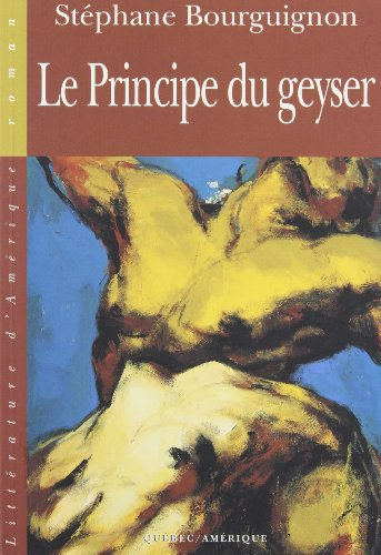 Le principe du geyser (Collection Litterature d'Amerique) (French Edition)