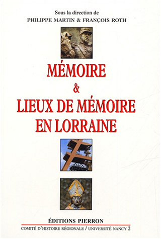 Mémoire et lieux de mémoire en Lorraine