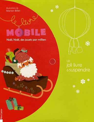 Noël, Noël, des jouets par milliers : le livre-mobile