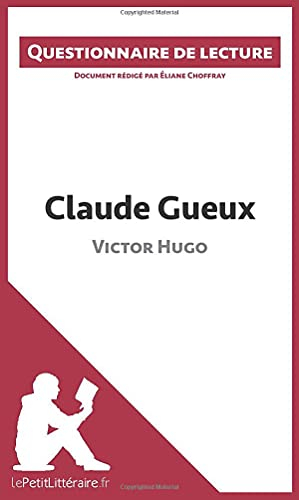 Claude Gueux de Victor Hugo : Questionnaire de lecture