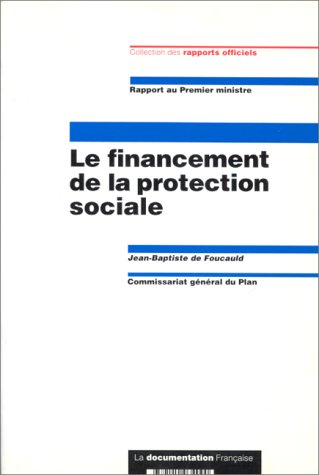 Le financement de la protection sociale : rapport au Premier ministre
