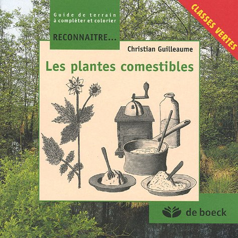 Les plantes comestibles : guide de terrain à compléter et colorier : classes vertes