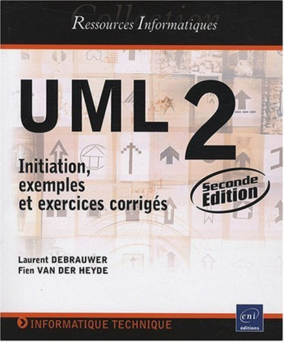 UML 2 : initiation, exemples et exercices corrigés