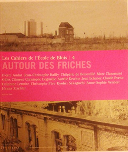 Cahiers de l'Ecole de Blois (Les), n° 4. Autour des friches