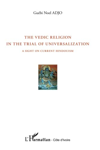 The vedic religion in the trial of universalization: A sight on current Hinduism