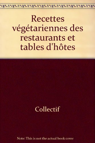 Recettes végétariennes des restaurants et tables d'hôtes