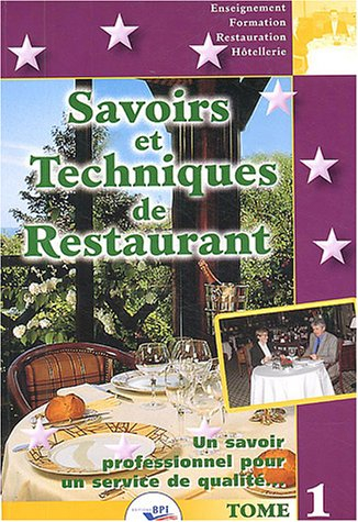 Savoirs et techniques de restaurant : un savoir professionnel pour un service de qualité : niveau CA