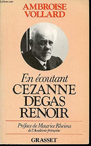 En écoutant Cézanne, Degas, Renoir