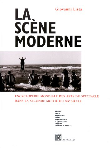 La scène moderne : encyclopédie mondiale des arts du spectacle dans la seconde moitié du XXe siècle 