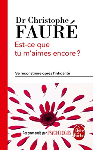 Est-ce que tu m'aimes encore ? : se reconstruire après l'infidélité