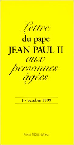 Lettre du pape Jean-Paul II aux personnes âgées : 1er octobre 1999