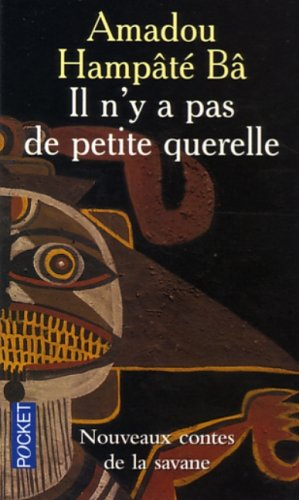 il n'y a pas de petite querelle : nouveaux contes de la savane