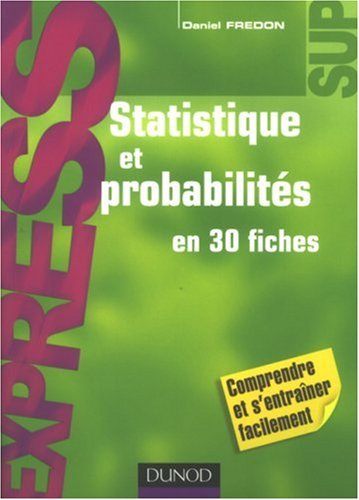 Statistique et probabilités en 30 fiches : comprendre et s'entraîner facilement