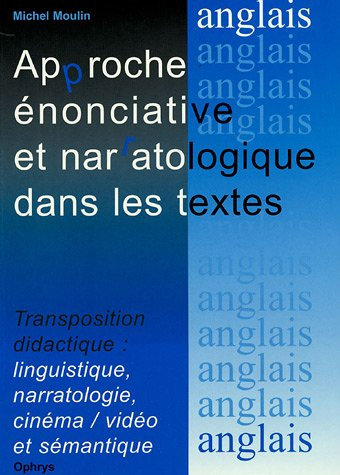 Approche énonciative et narratologique dans les textes : transposition didactique : linguistique, na