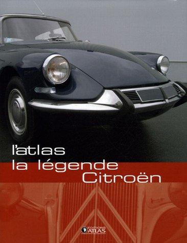 La légende Citroën : l'atlas