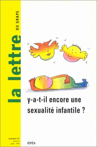 Lettre de l'enfance et de l'adolescence (La), n° 3100. Y a-t-il encore une sexualité infantile ?