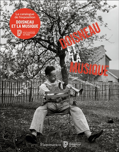 Doisneau et la musique : exposition, Paris, Philharmonie de Paris, du 4 décembre 2018 au 28 avril 20