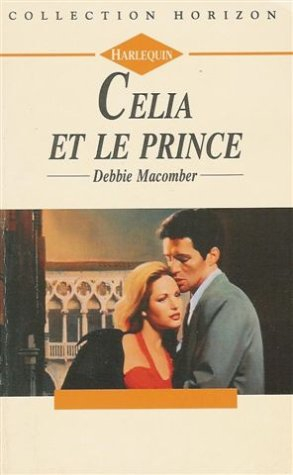 célia et le prince : collection : harlequin horizon n, 1312