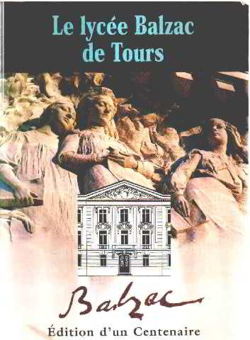Le lycée Balzac de Tours : éd. d'un centenaire