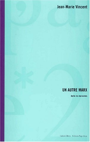 Un autre Marx : après les marxismes