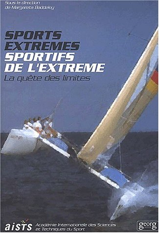 Sports extrêmes, sportifs de l'extrême : la quête des limites