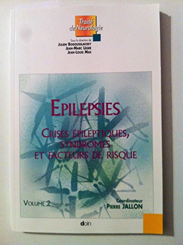 Epilepsies crises épileptiques, syndromes et facteurs de risque - volume 2