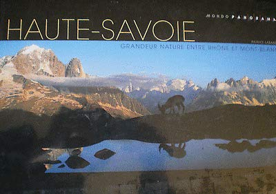 Haute-Savoie: grandeur nature entre Rhône et Mont-Blanc -