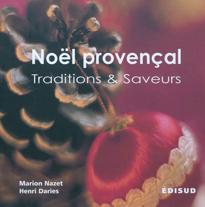 Noël provençal : traditions et saveurs