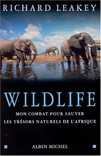 Wildlife : mon combat pour sauver les trésors naturels de l'Afrique