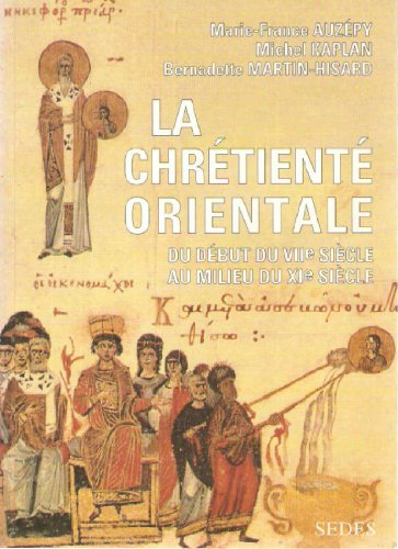 La chrétienté orientale du début du VIIe au milieu du XIe : textes et documents