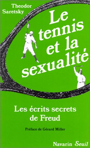 Le tennis et la sexualité : les écrits secrets de Freud