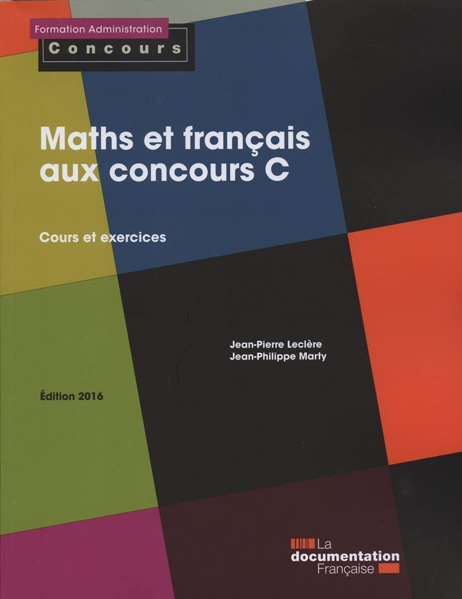 Maths et français aux concours C : cours et exercices