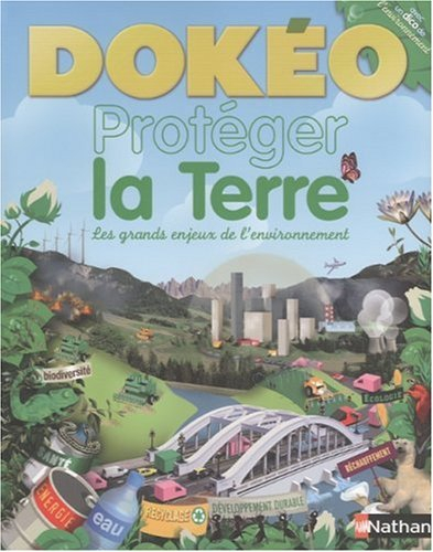 Dokéo protéger la Terre : les grands enjeux de l'environnement