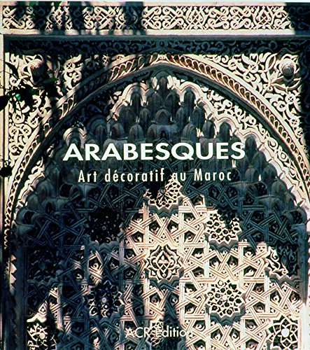 Arabesques : art décoratif au Maroc