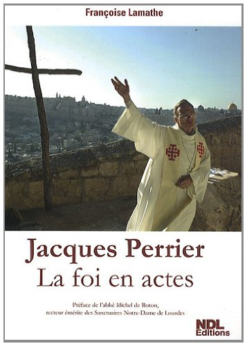 Jacques Perrier : la foi en actes