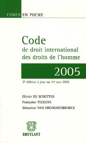 Code de droit international des droits de l'homme : textes réunis au 1er mai 2005
