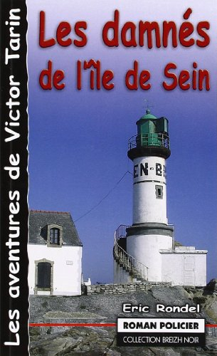 Les aventures de Victor Tarin. Vol. 9. Les damnés de l'île de Sein ou Le cimetière des naufragés d'A