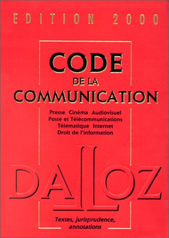 CODE DE LA COMMUNICATION. Edition 2000